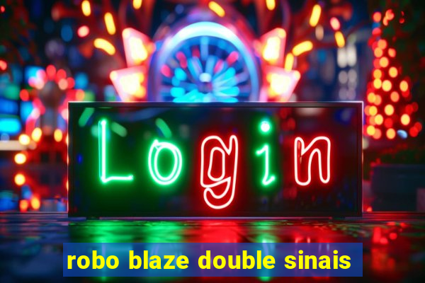 robo blaze double sinais